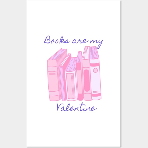 Books are my valentine- pink Wall Art by Faeblehoarder